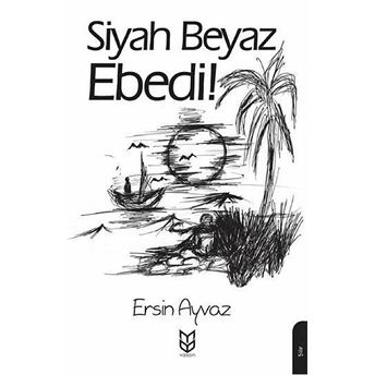 Siyah Beyaz Ebedi! Ersin Ayvaz