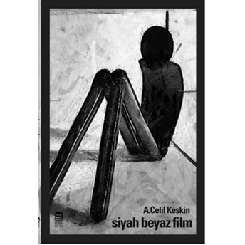 Siyah Beyaz Film A. Celil Keskin