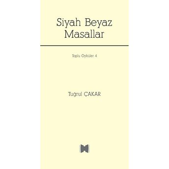 Siyah Beyaz Masallar Tuğrul Çakar