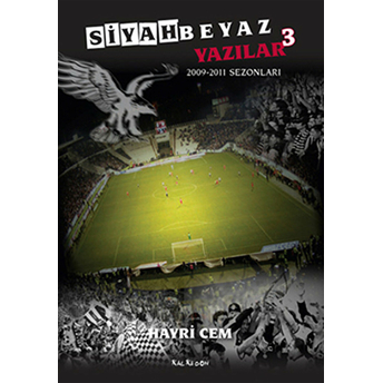 Siyah Beyaz Yazılar 3 – 2009-2011 Sezonları - Hayri Cem