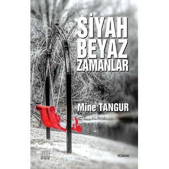 Siyah Beyaz Zamanlar Mine Tangur