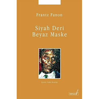 Siyah Deri Beyaz Maske Frantz Fanon