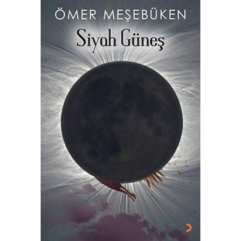 Siyah Güneş - Ömer Meşebüken