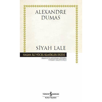 Siyah Lale - Hasan Ali Yücel Klasikleri (Ciltli) Alexandre Dumas