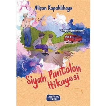 Siyah Pantolon Hikayesi Alişan Kapaklıkaya