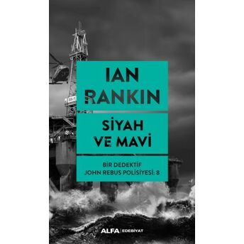 Siyah Ve Mavi - Bir Dedektif John Rebus Polisiyesi 8 Ian Rankin