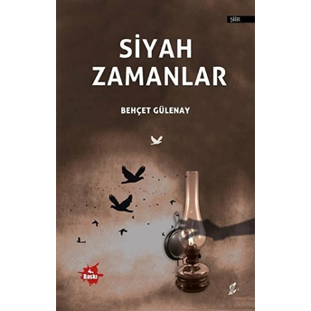 Siyah Zamanlar - Behçet Gülenay