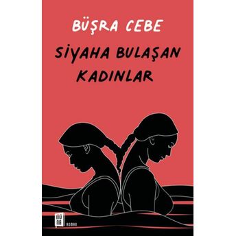 Siyaha Bulaşan Kadınlar Büşra Cebe