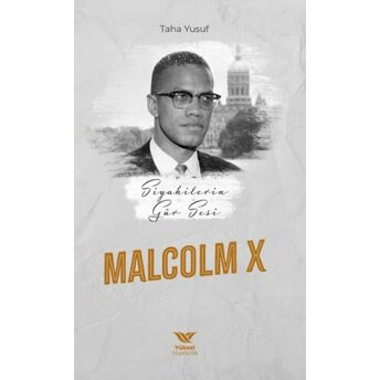 Siyahilerin Gür Sesi; Malcolm X Taha Yusuf