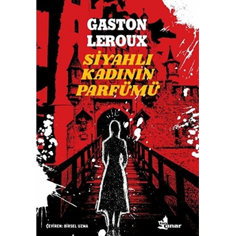 Siyahlı Kadının Parfümü Gaston Leroux