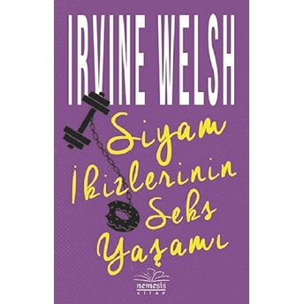 Siyam Ikizlerinin Seks Yaşamı Irvine Welsh