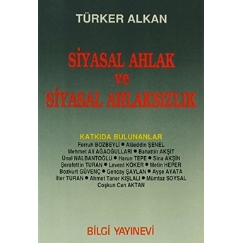 Siyasal Ahlak Ve Siyasal Ahlaksızlık Türker Alkan