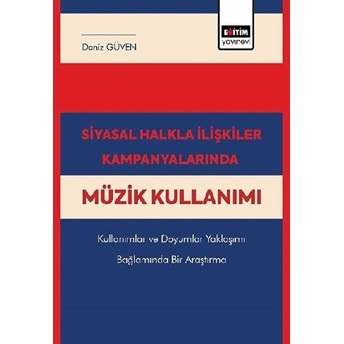 Siyasal Halkla Ilişkiler Kampanyalarında Müzik Kullanımı Özge Deniz Güven