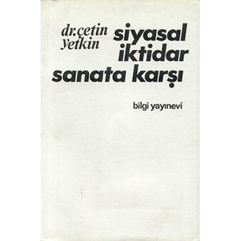 Siyasal Iktidar Sanata Karşı Çetin Yetkin