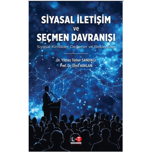 Siyasal Iletişim Ve Seçmen Davranışı Yılmaz Türker Sandıkcı