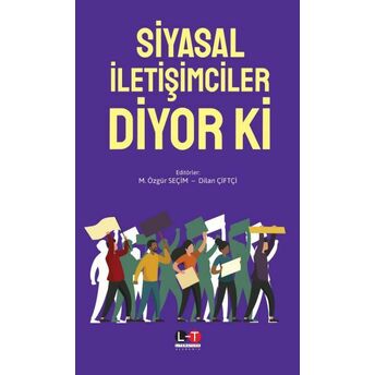 Siyasal Iletişimciler Diyor Ki M.özgür Seçim, Dilan Çiftçi