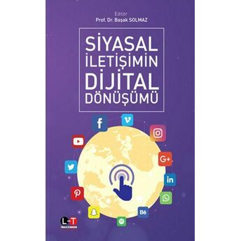 Siyasal Iletişimin Dijital Dönüşümü Başak Solmaz