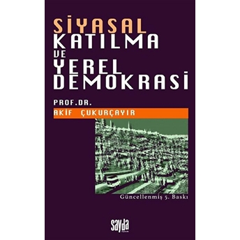 Siyasal Katılma Ve Yerel Demokrasi - Kolektif