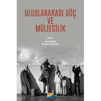 Siyasal Kitabevi - Akademik Kitaplar Uluslararası Göç Ve Mültecilik - Yılmaz Kaplan