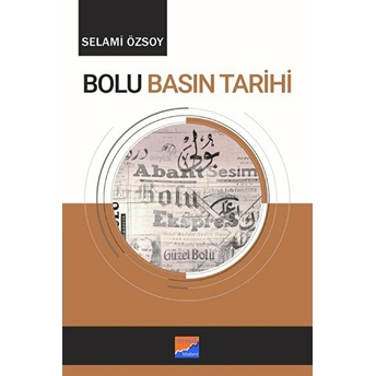 Siyasal Kitabevi Bolu Basın Tarihi - Selami Özsoy