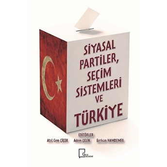 Siyasal Partiler, Seçim Sistemleri Ve Türkiye