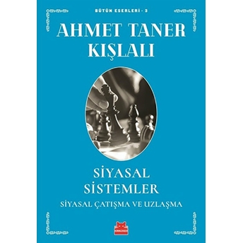 Siyasal Sistemler Siyasal Çatışma Ve Uzlaşma Ahmet Taner Kışlalı