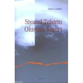 Siyasal Tefsirin Oluşum Süreci Ismail Çalışkan