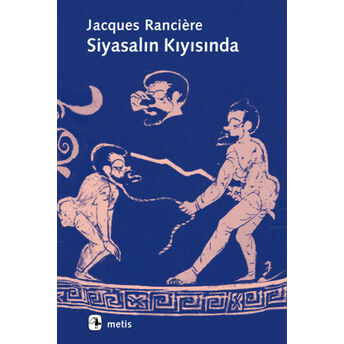 Siyasalın Kıyısında Jacques Ranciere