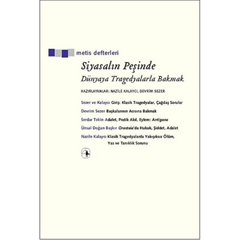 Siyasalın Peşinde: Dünyaya Tragedyalarla Bakmak Devrim Sezer, Nazile Kalaycı
