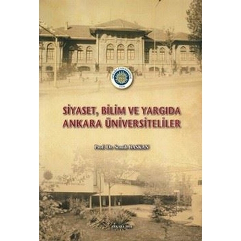 Siyaset, Bilim Ve Yargıda Ankara Üniversiteliler Semih Baskan