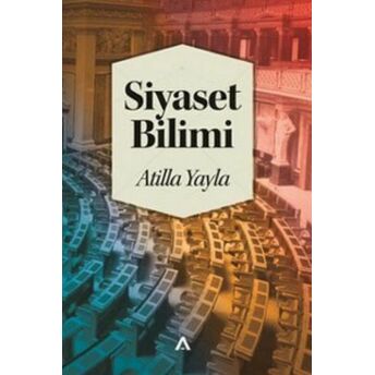 Siyaset Bilimi / Atilla Yayla Atilla Yayla