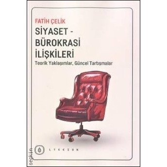 Siyaset - Bürokrasi Ilişkileri Fatih Çelik