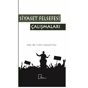 Siyaset Felsefesi Çalışmaları - Yıldız Karagöz Yeke