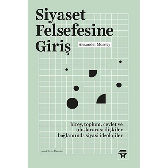 Siyaset Felsefesine Giriş - Alexander Moseley