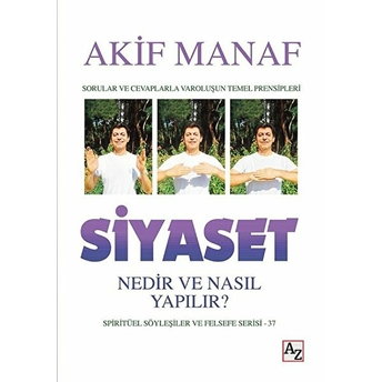 Siyaset Nedir Ve Nasıl Yapılır? - Spiritüel Söyleşiler Ve Felsefe Serisi 37 Akif Manaf