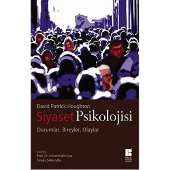 Siyaset Psikolojisi Durumlar, Bireyler, Olaylar David Patrick Houghton