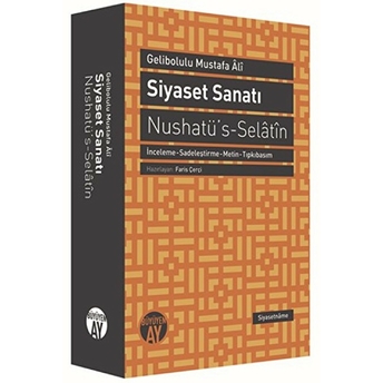 Siyaset Sanatı Nushatü's-Selatin Gelibolulu Mustafa Ali