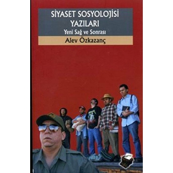 Siyaset Sosyolojisi Yazıları Alev Özkazanç