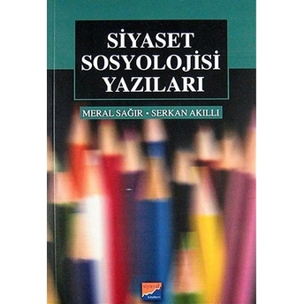 Siyaset Sosyolojisi Yazıları Meral Sağır