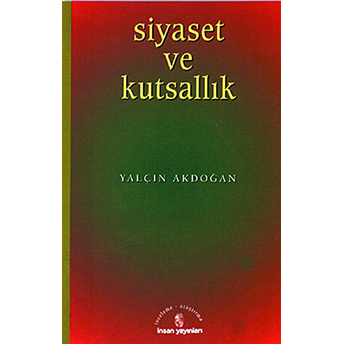 Siyaset Ve Kutsallık Yalçın Akdoğan