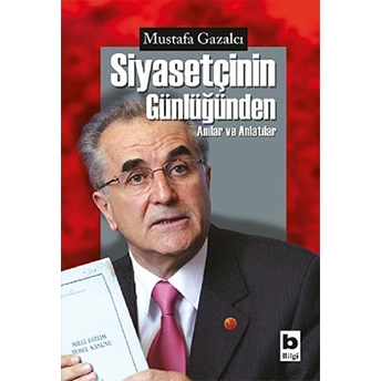 Siyasetçinin Günlüğünden Mustafa Gazalcı