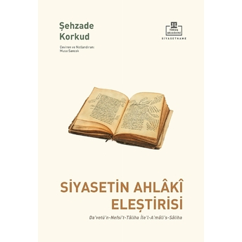 Siyasetin Ahlâkî Eleştirisi Şehzade Korkut