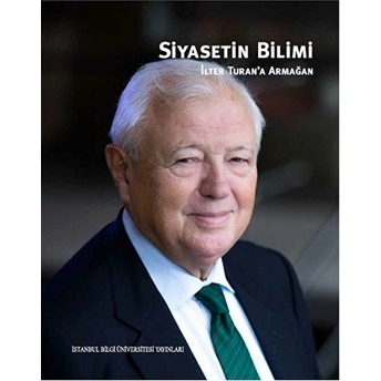 Siyasetin Bilimi – Ilter Turan’a Armağan-Kolektif