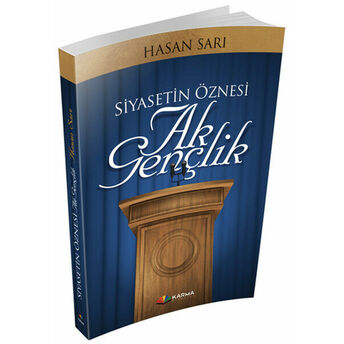 Siyasetin Öznesi Ak Gençlik Hasan Sarı