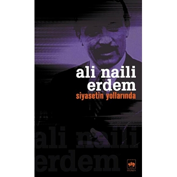 Siyasetin Yollarında Ali Naili Erdem