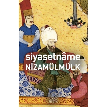 Siyasetname Nizamülmülk,Nizâmülmülk .