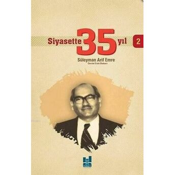 Siyasette 35 Yıl - 2 Süleyman Arif Emre