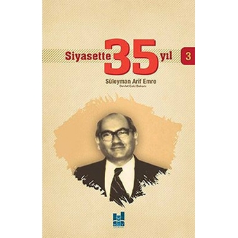 Siyasette 35 Yıl -3 Süleyman Arif Emre