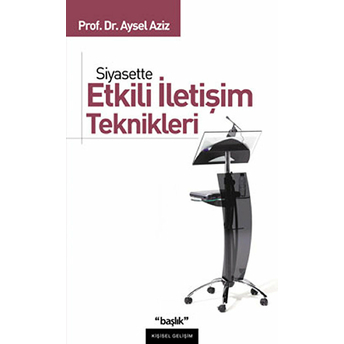 Siyasette Etkili Iletişim Teknikleri Aysel Aziz