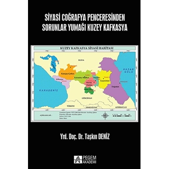 Siyasi Coğrafya Penceresinden Sorunlar Yumağı Kuzey Kafkasya Taşkın Deniz